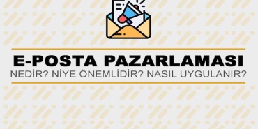 E-Posta Pazarlaması Nedir