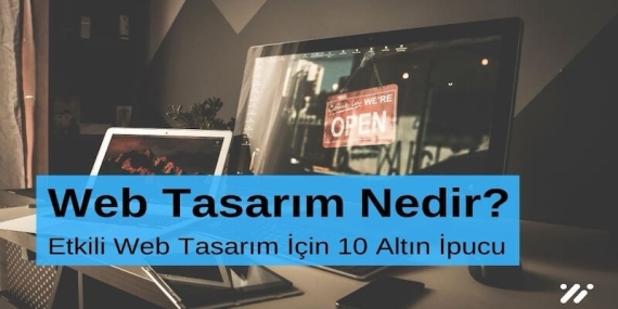 Web Tasarım Nedir Etkili Web Tasarım için 10 Altın İpucu